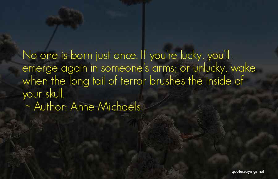 Unlucky Quotes By Anne Michaels