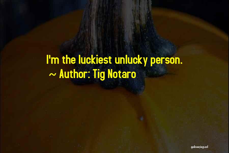 Unlucky Quotes By Tig Notaro