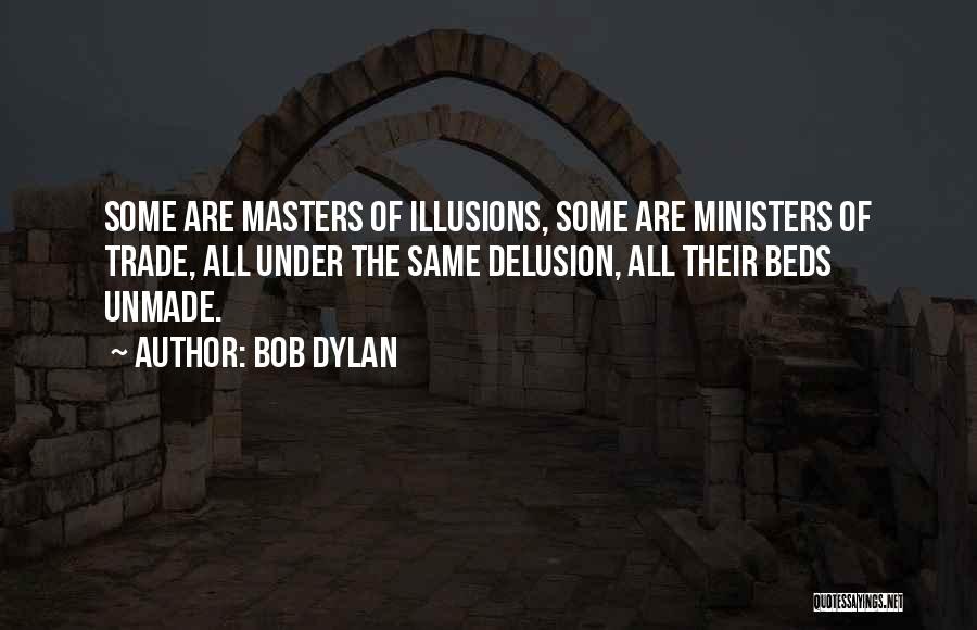 Unmade Beds Quotes By Bob Dylan Unmade Beds Quotes By Bob Dylan