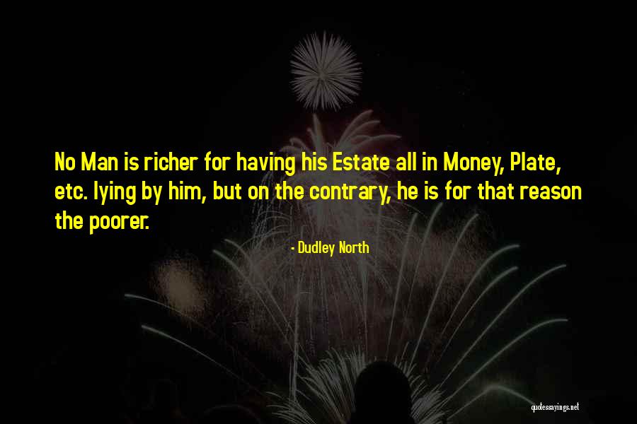 Unmai Poi Quotes By Dudley North Unmai Poi Quotes By Dudley North