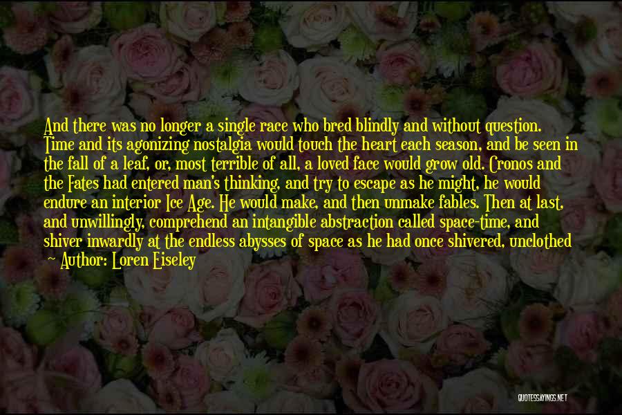 Unmake Quotes By Loren Eiseley