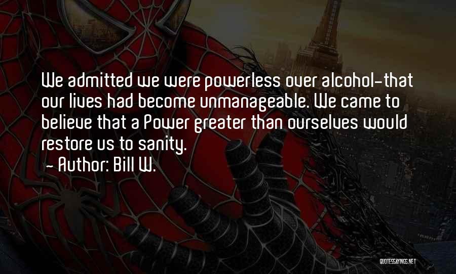 Unmanageable Quotes By Bill W.