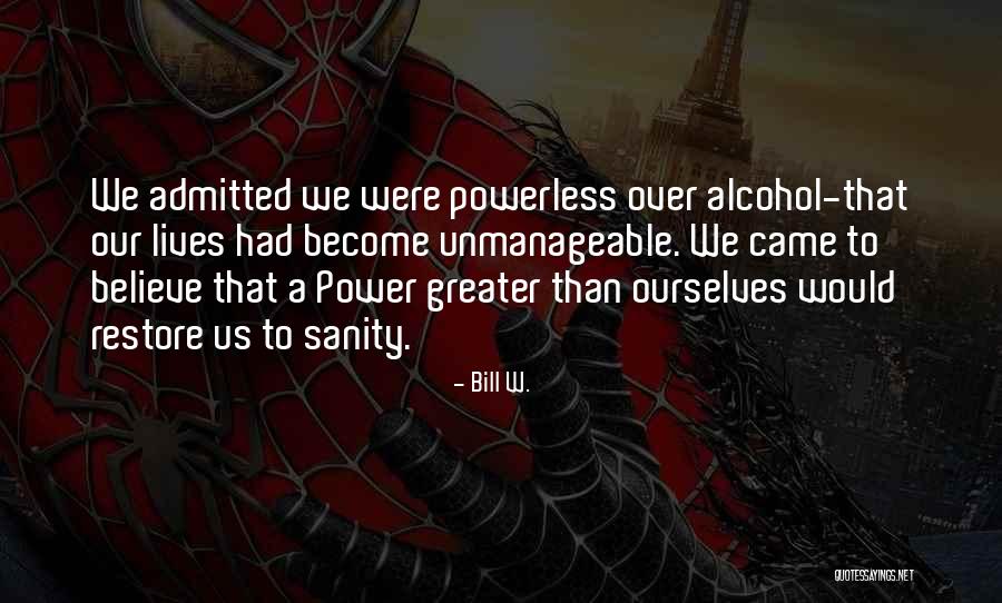 Unmanageable Quotes By Bill W. Unmanageable Quotes By Bill W.