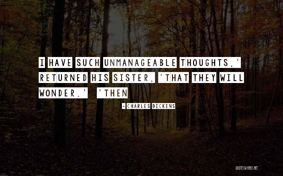 Unmanageable Quotes By Charles Dickens