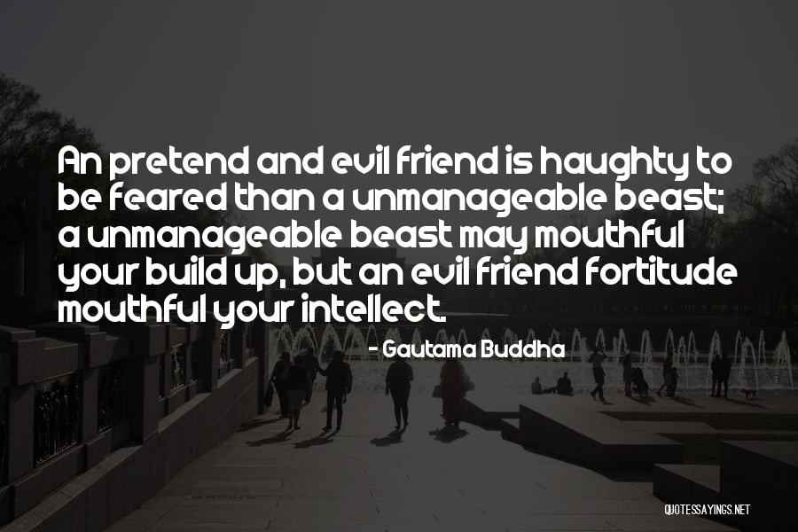 Unmanageable Quotes By Gautama Buddha