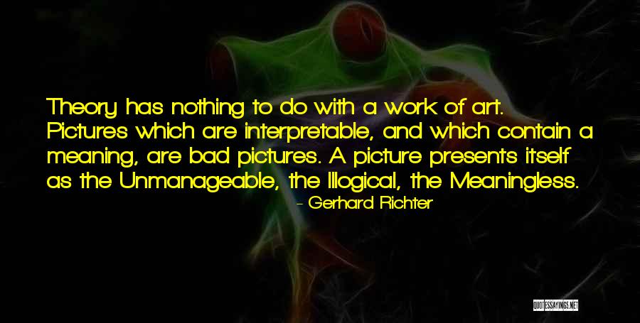 Unmanageable Quotes By Gerhard Richter