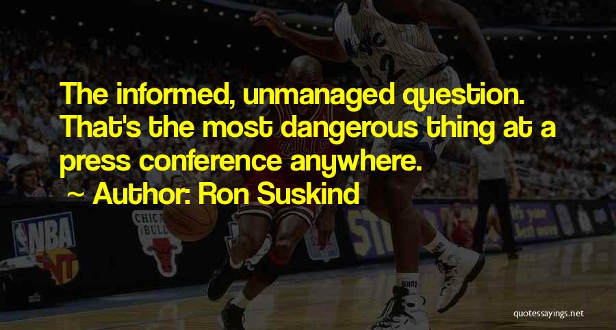 Unmanaged Quotes By Ron Suskind