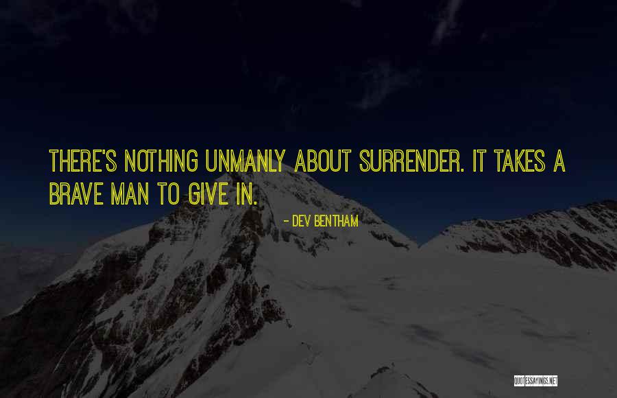 Unmanly Man Quotes By Dev Bentham Unmanly Man Quotes By Dev Bentham