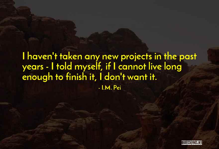 Unmanly Man Quotes By I.M. Pei Unmanly Man Quotes By I.M. Pei