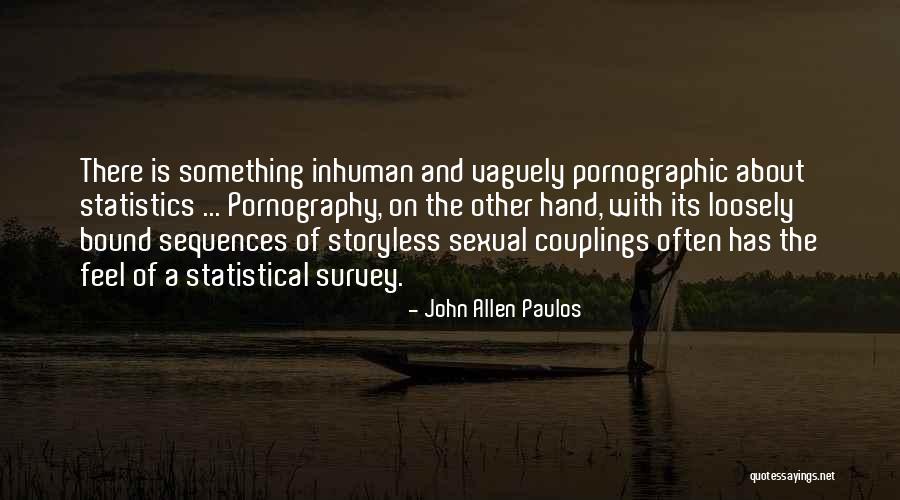Unmannered 7 Quotes By John Allen Paulos Unmannered 7 Quotes By John Allen Paulos