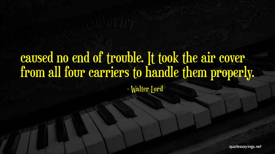 Unmanning Quotes By Walter Lord Unmanning Quotes By Walter Lord