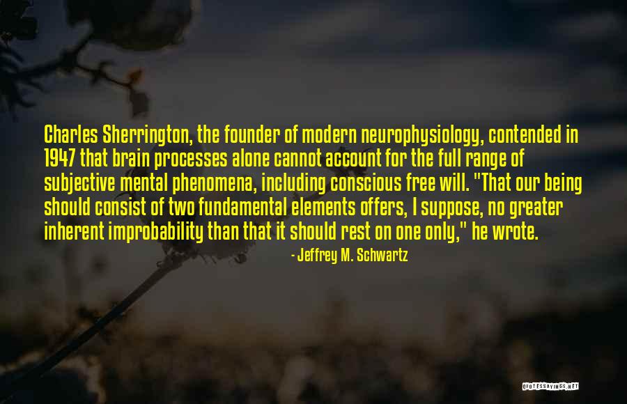 Unmapped Parts Quotes By Jeffrey M. Schwartz Unmapped Parts Quotes By Jeffrey M. Schwartz