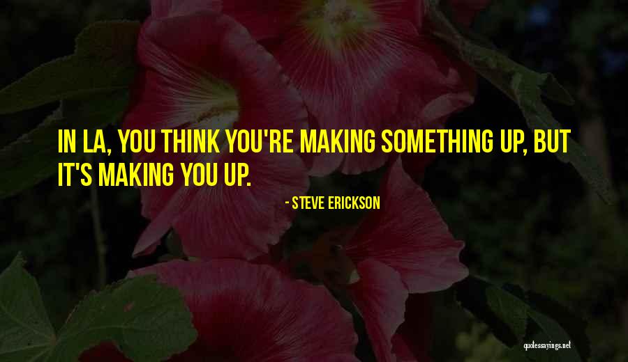 Unmapped Parts Quotes By Steve Erickson Unmapped Parts Quotes By Steve Erickson