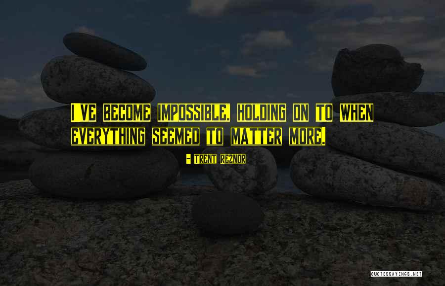 Unmarriageable Women Quotes By Trent Reznor Unmarriageable Women Quotes By Trent Reznor