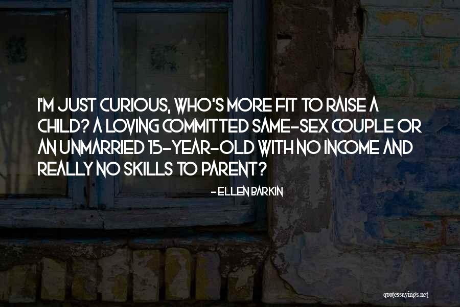 Unmarried Couple Quotes By Ellen Barkin Unmarried Couple Quotes By Ellen Barkin