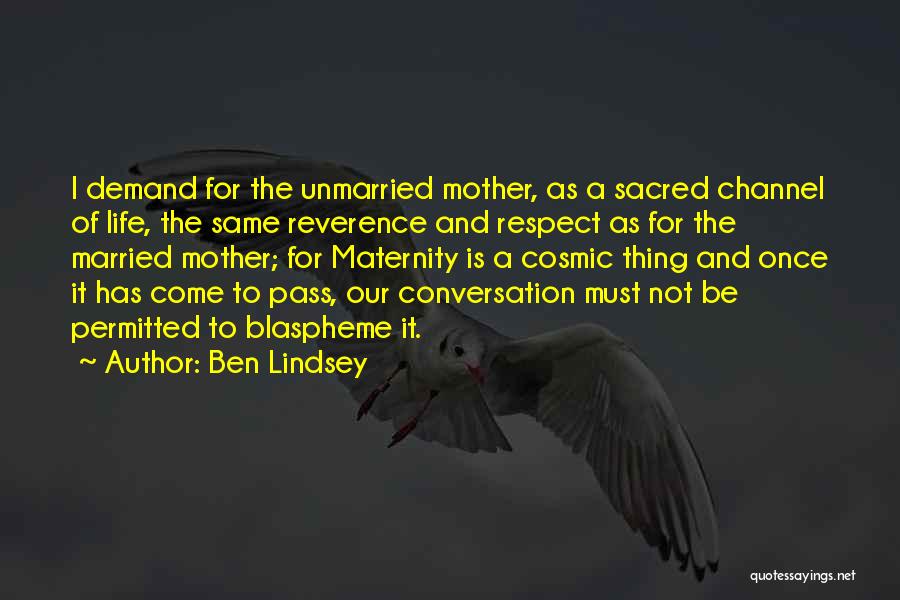 Unmarried Life Quotes By Ben Lindsey