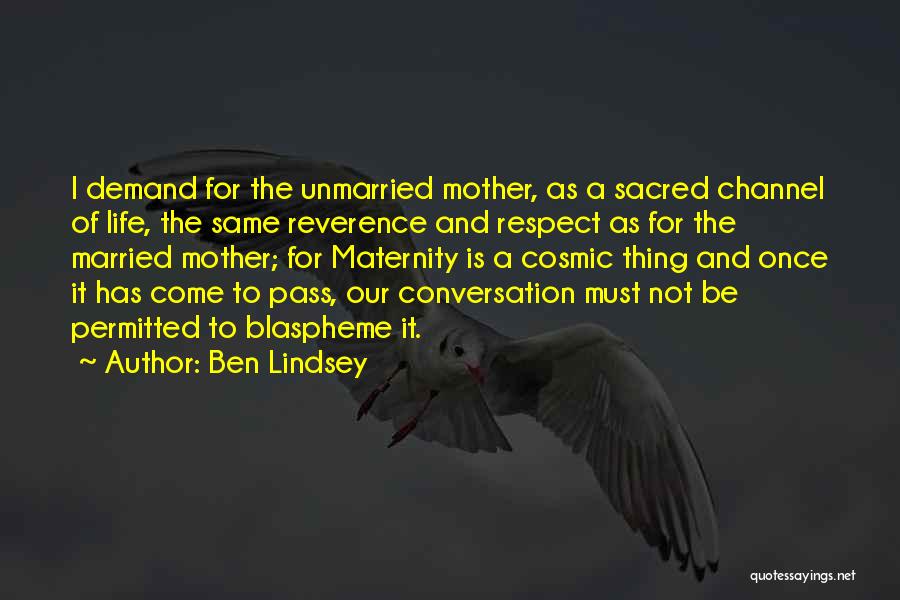 Unmarried Mother Quotes By Ben Lindsey