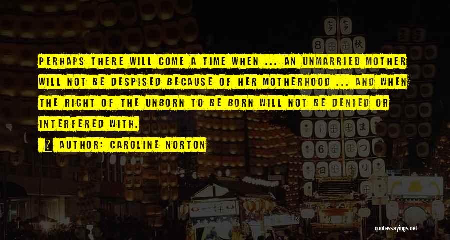 Unmarried Mother Quotes By Caroline Norton