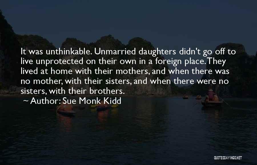 Unmarried Mother Quotes By Sue Monk Kidd