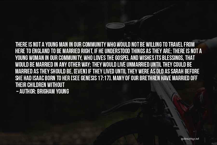 Unmarried Quotes By Brigham Young