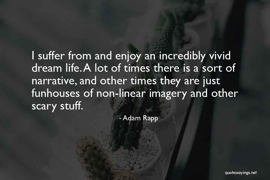 Unmelodious Quotes By Adam Rapp