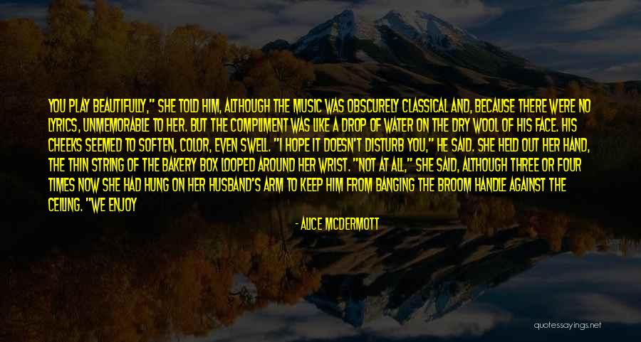 Unmemorable Quotes By Alice McDermott