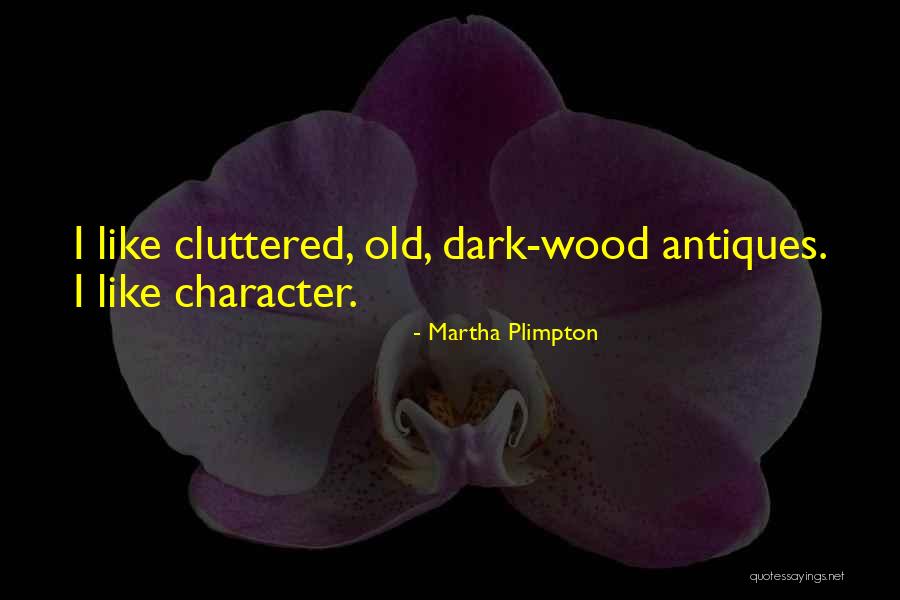 Unmercifully Mean Quotes By Martha Plimpton