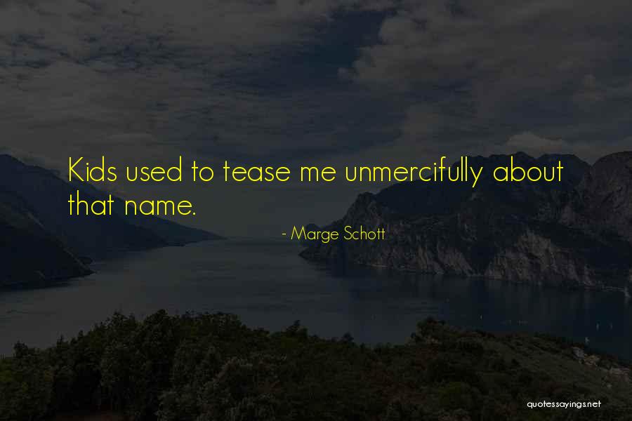 Unmercifully Quotes By Marge Schott Unmercifully Quotes By Marge Schott