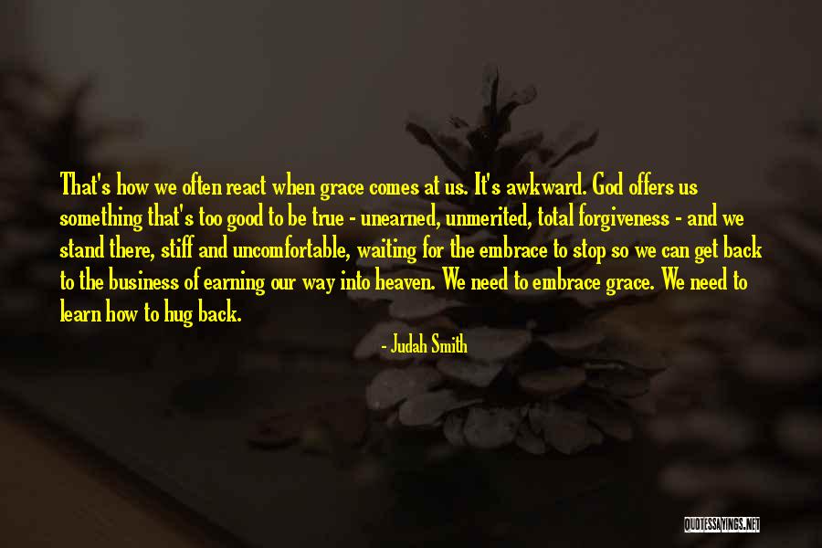 Unmerited Grace Quotes By Judah Smith Unmerited Grace Quotes By Judah Smith