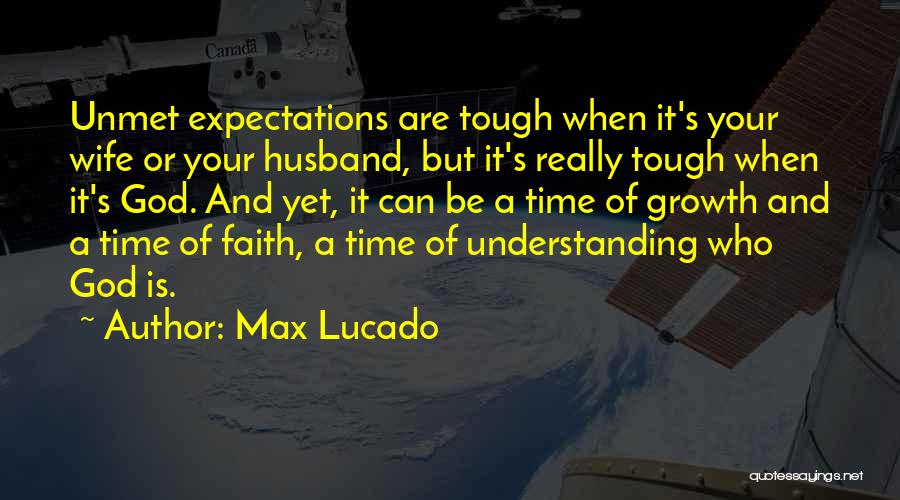 Unmet Expectations Quotes By Max Lucado