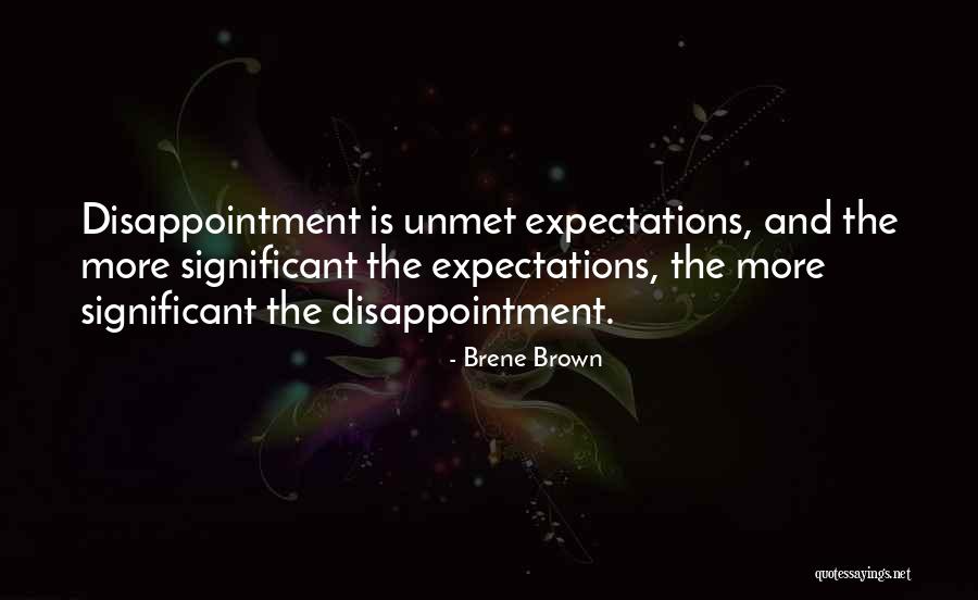 Unmet You Quotes By Brene Brown Unmet You Quotes By Brene Brown
