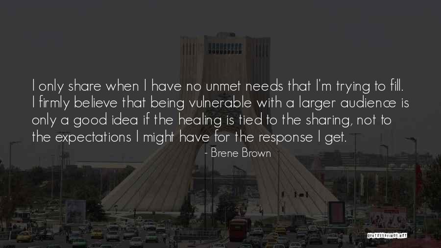 Unmet You Quotes By Brene Brown Unmet You Quotes By Brene Brown
