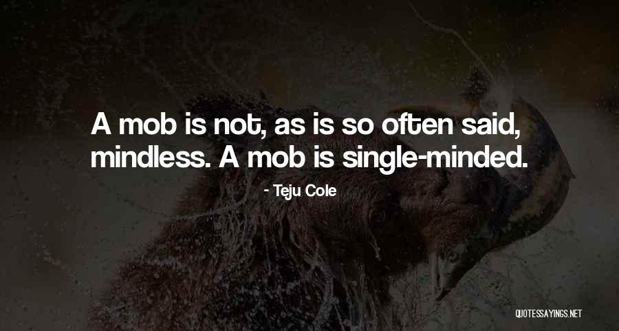Unmindful Def Quotes By Teju Cole Unmindful Def Quotes By Teju Cole