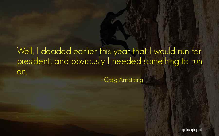 Unmittelbare Konstituente Quotes By Craig Armstrong Unmittelbare Konstituente Quotes By Craig Armstrong