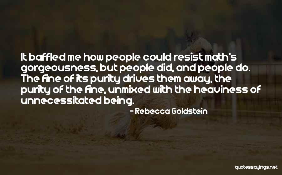 Unmixed Quotes By Rebecca Goldstein Unmixed Quotes By Rebecca Goldstein