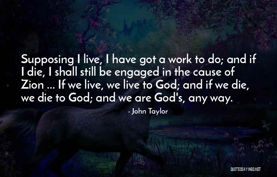 Unmoderated Quotes By John Taylor Unmoderated Quotes By John Taylor