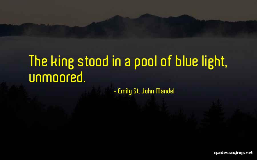 Unmoored In A Way Quotes By Emily St. John Mandel Unmoored In A Way Quotes By Emily St. John Mandel