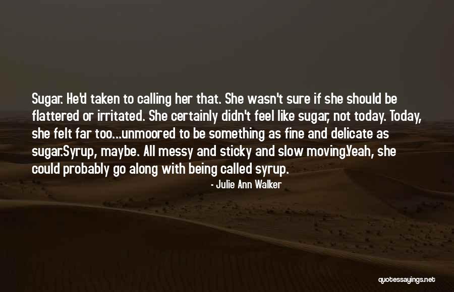 Unmoored In A Way Quotes By Julie Ann Walker Unmoored In A Way Quotes By Julie Ann Walker