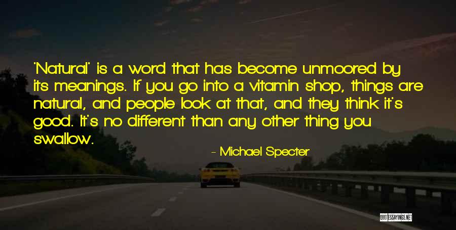Unmoored In A Way Quotes By Michael Specter Unmoored In A Way Quotes By Michael Specter