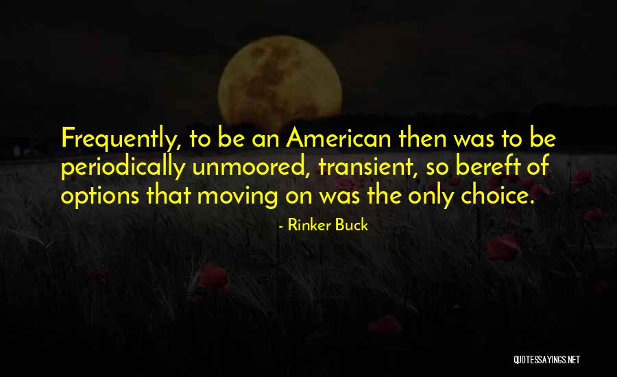 Unmoored In A Way Quotes By Rinker Buck Unmoored In A Way Quotes By Rinker Buck