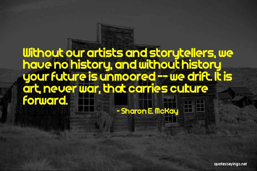 Unmoored In A Way Quotes By Sharon E. McKay Unmoored In A Way Quotes By Sharon E. McKay