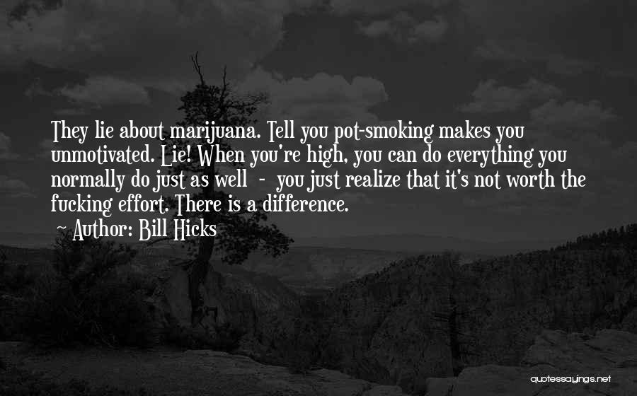 Unmotivated Quotes By Bill Hicks