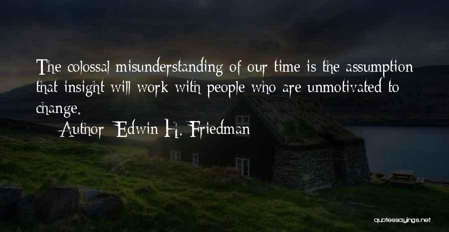 Unmotivated Quotes By Edwin H. Friedman