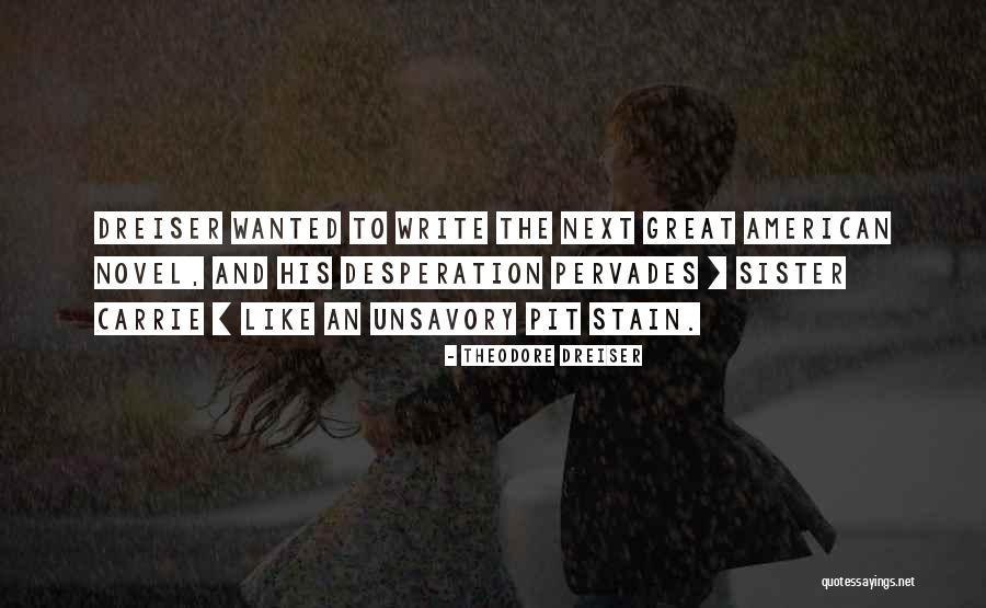 Unmourned Unloved Quotes By Theodore Dreiser Unmourned Unloved Quotes By Theodore Dreiser