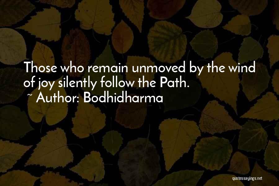 Unmoved Quotes By Bodhidharma