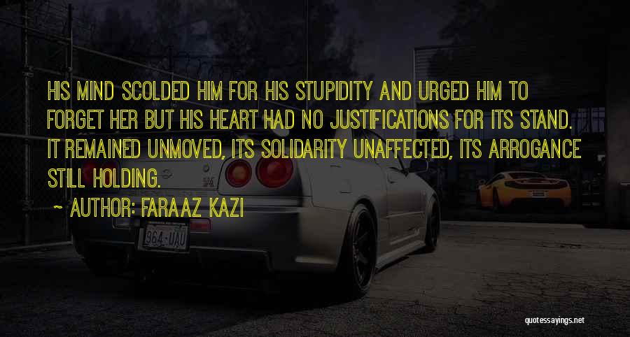 Unmoved Quotes By Faraaz Kazi