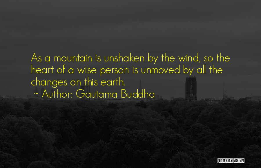 Unmoved Quotes By Gautama Buddha