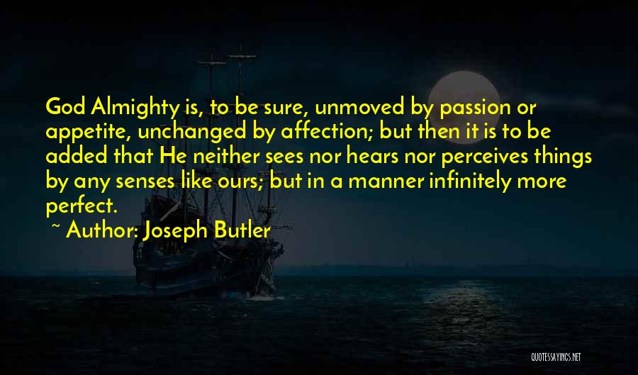 Unmoved Quotes By Joseph Butler