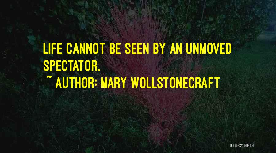 Unmoved Quotes By Mary Wollstonecraft