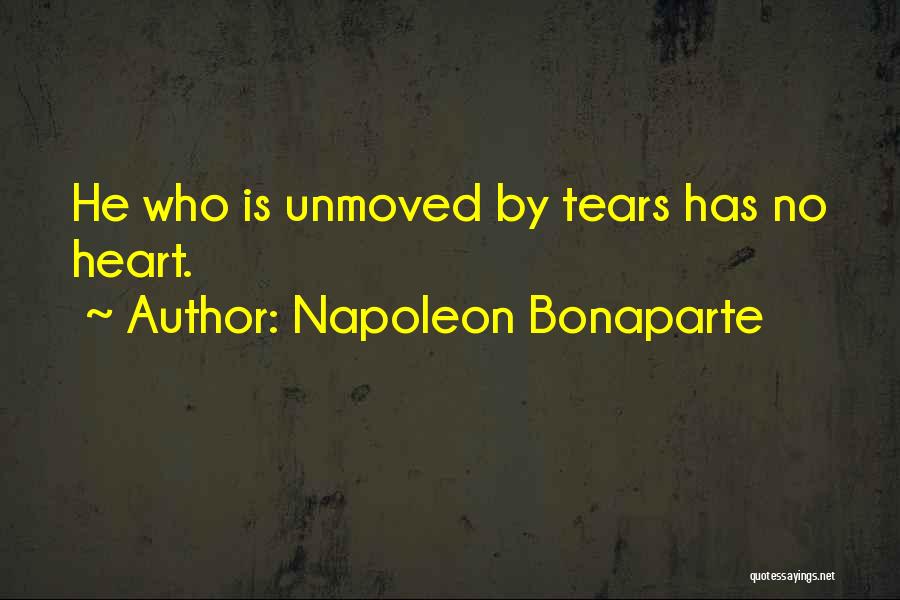 Unmoved Quotes By Napoleon Bonaparte